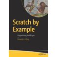 thumbnail image 1 of Pre-Owned Scratch by Example: Programming for All Ages (Paperback), 1 of 1