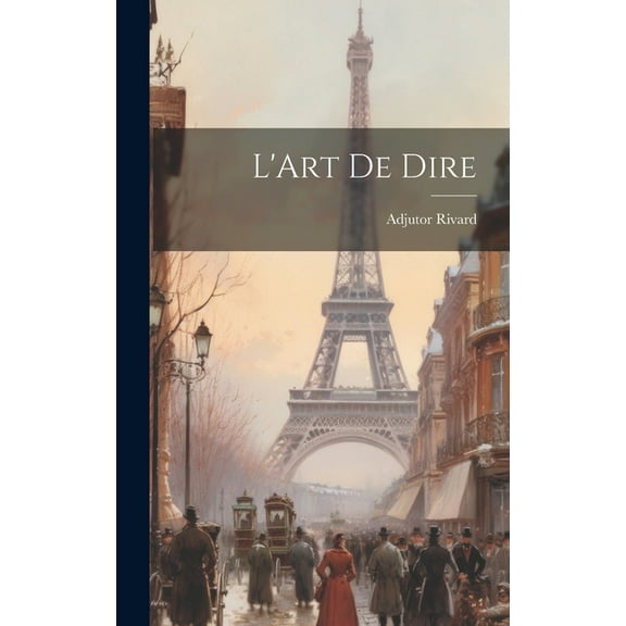 L'Art de Dire (Hardcover)