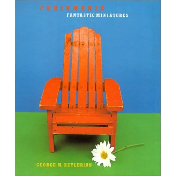 Pre-Owned Chairmania: Fantastic Miniatures (Hardcover) 0810931931 9780810931930