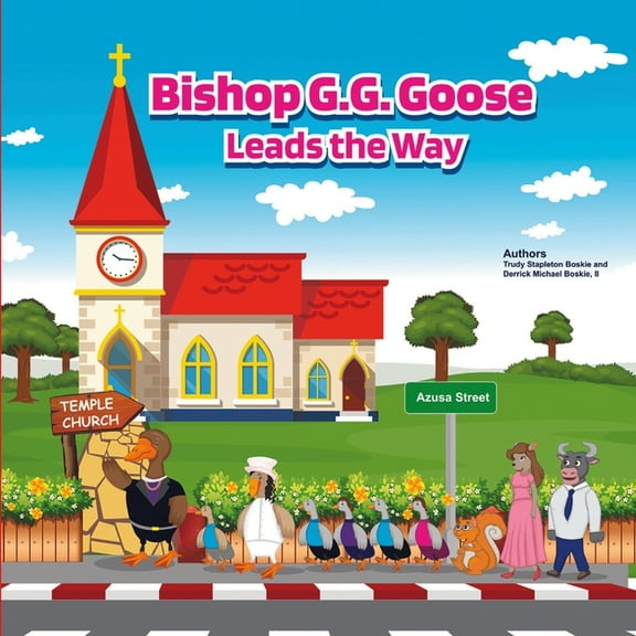 Bishop G.G. Goose Leads the Way, (Paperback)