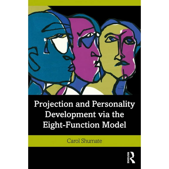 Projection and Personality Development via the Eight-Function Model, (Paperback)