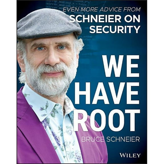 We Have Root: Even More Advice from Schneier on Security (Paperback)