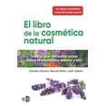 thumbnail image 1 of El libro de la cosmética natural. Todo lo que necesitas saber sobre la cosmética natural y bio, 1 of 2