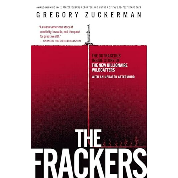Pre-Owned The Frackers: The Outrageous Inside Story of the New Billionaire Wildcatters (Paperback) 1591847095 9781591847090