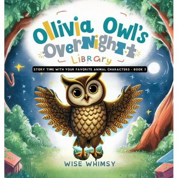 Story Time with Your Favorite Animal Cha Olivia Owl's Overnight Library, Book 7, (Hardcover)