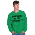 thumbnail image 5 of Awkward Specialty Funny Sarcastic Sweatshirt for Men or Women Brisco Brands S, 5 of 5