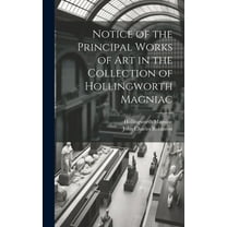 Notice of the Principal Works of Art in the Collection of Hollingworth Magniac (Hardcover)
