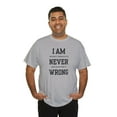 thumbnail image 6 of DJH Apparel | I Am Never Wrong Funny Unisex T-shirt, 6 of 7