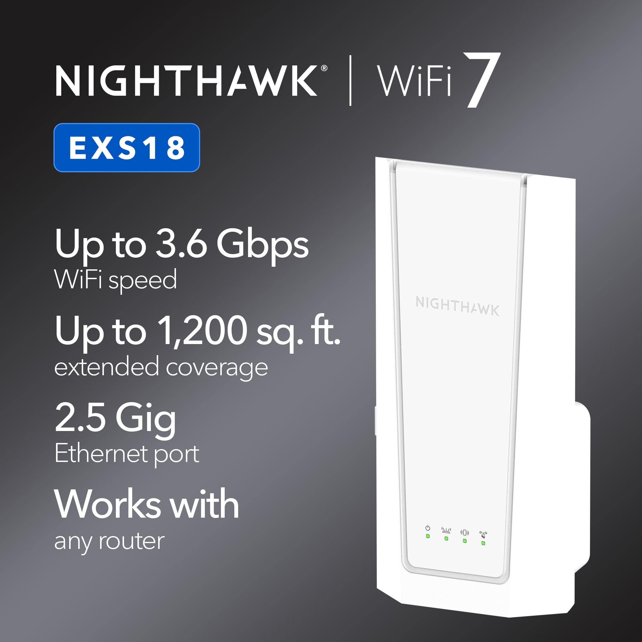 NETGEAR WiFi 7 Range Extender (EXS18) – BE3600 Dual-band Wireless Internet Signal Booster & Repeater (up to 3.6 Gbps speed) - Add up to 1,200 sq. ft., 40 devices – WPA3 Security, Smart Roaming, One W
