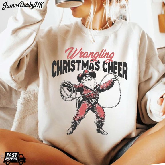Wrangling Christmas Cheer Sweatshirt, Western Christmas Sweatshirt, Cowboy Santa Sweatshirt, Funny Christmas Sweatshirt