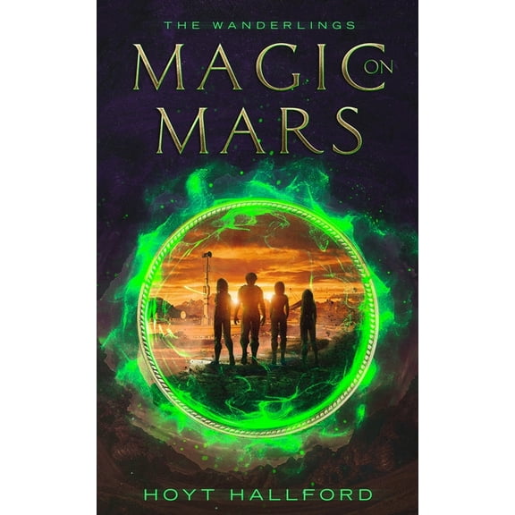 The Wanderlings: The Wanderlings : Book One: Magic On Mars (Series #1) (Paperback)