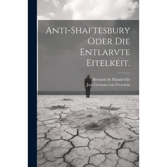 Anti-Shaftesbury oder die Entlarvte Eitelkeit. (Paperback)