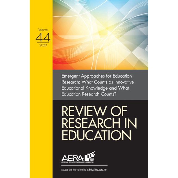 Review of Research in Education Review of Research in Education: Emergent Approaches for Education Research: What Counts as Innovative Educational Knowl, Book 44, (Paperback)