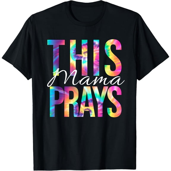 This Mama Prays Bible Verse Psalm Christian Faith Tie Dye T-Shirt