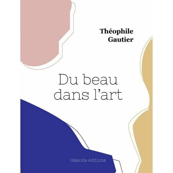 Du beau dans l'art, (Paperback)
