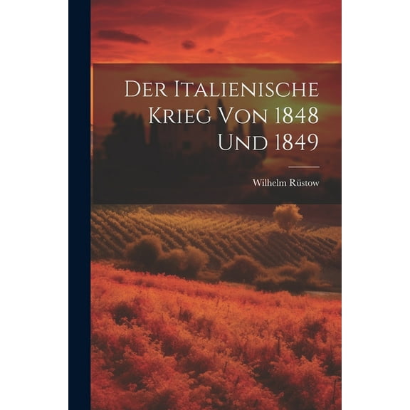 Der italienische Krieg von 1848 und 1849