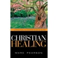 thumbnail image 2 of Christian Healing: A Practical &amp; Comprehensive Guide, (Paperback), 2 of 2