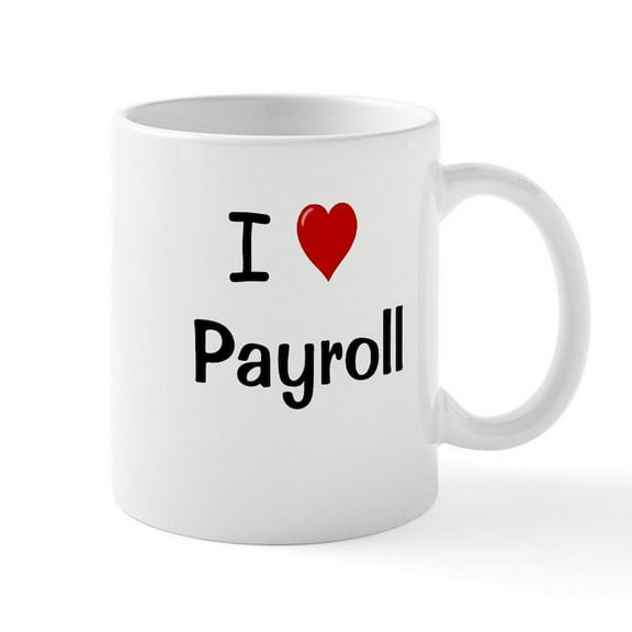 CafePress - I Love Payroll Humorous Payroll Mug - 11 oz Ceramic Mug - Novelty Coffee Tea Cup