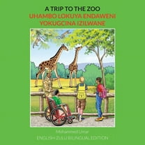 A Trip to the Zoo: English-Zulu Bilingual Edition, (Paperback)
