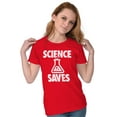 thumbnail image 4 of Science Saves Nerdy Scientist Geek Womens Slim Fit Graphic Tee Brisco Brands S, 4 of 5