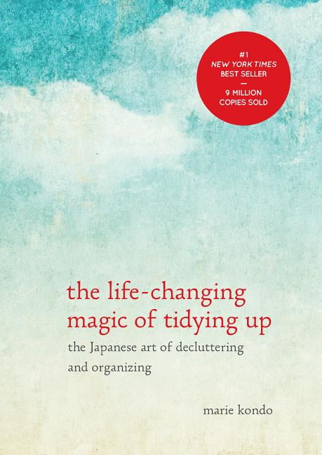 The Life Changing Magic Of Tidying Up The Japanese Art Of Decluttering And Organizing