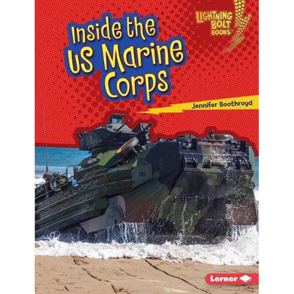 Lightning Bolt Books (R) -- Us Armed Forces: Inside the US Marine Corps (Hardcover)