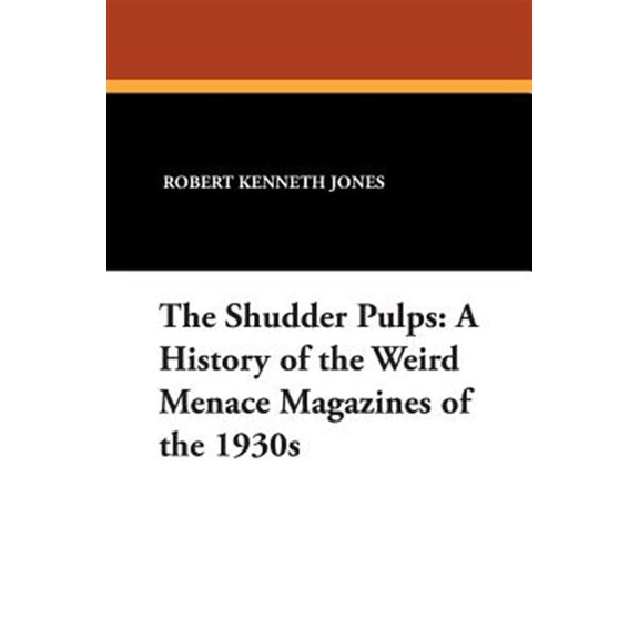 Pre-Owned The Shudder Pulps: A History of the Weird Menace Magazines of the 1930s