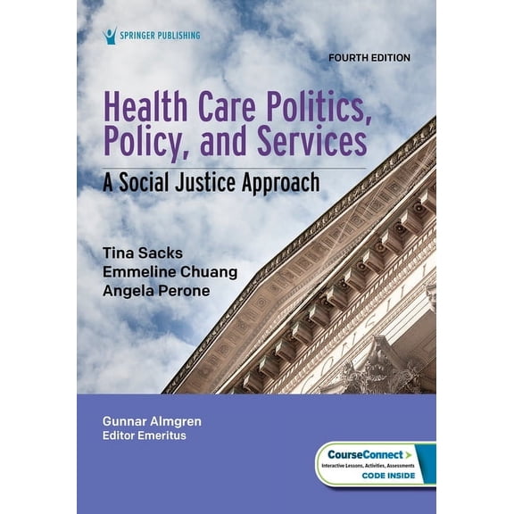 Health Care Politics, Policy, and Services: A Social Justice Approach, (Paperback)