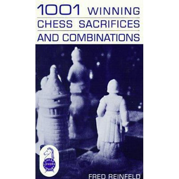Pre-Owned 1001 Winning Chess Sacrifices and Combinations (Paperback) 0879801115 9780879801113