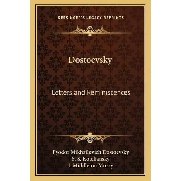 Dostoevsky : Letters and Reminiscences (Paperback)