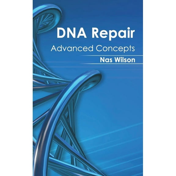DNA Repair: Advanced Concepts, (Hardcover)