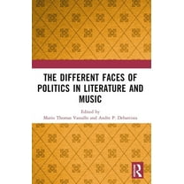The Different Faces of Politics in Literature and Music, (Paperback)
