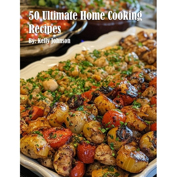 50 Ultimate Home Cooking Recipes, (Paperback)