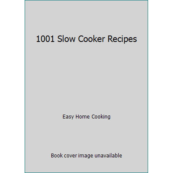 Pre-Owned 1001 Slow Cooker Recipes (Paperback) 1597691089 9781597691086