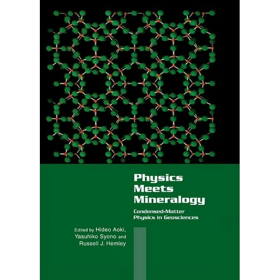 Physics Meets Mineralogy: Condensed Matter Physics in the Geosciences, (Paperback)