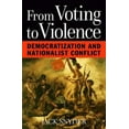 thumbnail image 1 of Pre-Owned From Voting to Violence: Democratization and Nationalist Conflict (Paperback) 0393974812 9780393974812, 1 of 1