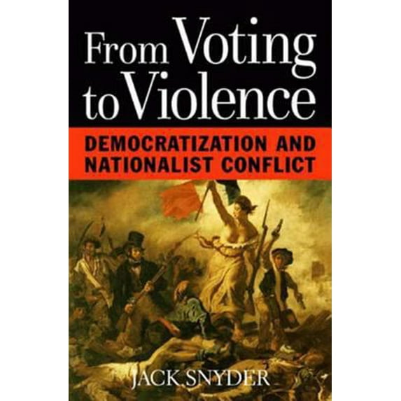 Pre-Owned From Voting to Violence: Democratization and Nationalist Conflict (Paperback) 0393974812 9780393974812