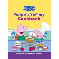 Peppa's Yummy Cookbook: Full of Fun, Scrumptious, Recipes!, (Hardcover)