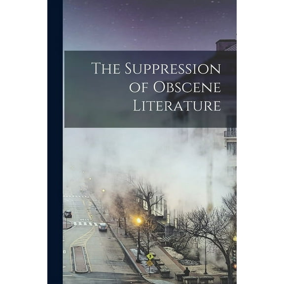 The Suppression of Obscene Literature (Paperback)