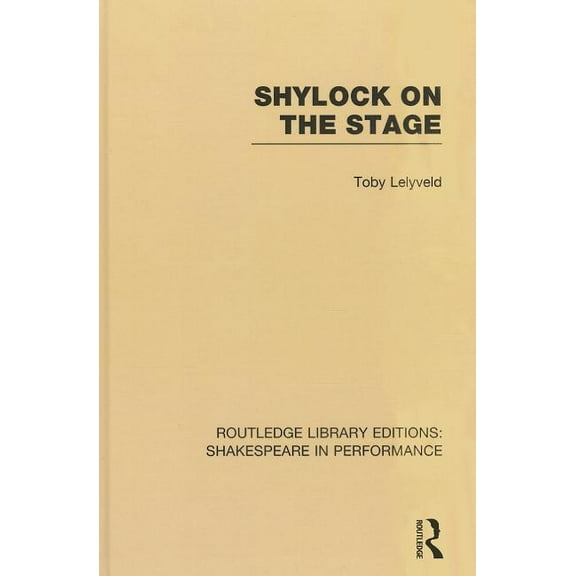 Routledge Library Editions: Shakespeare  Shylock on the Stage, Book 07, (Hardcover)