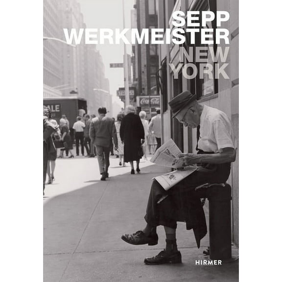 New York : Sepp Werkmeister. Photographs 1965 - 1975 (Hardcover)