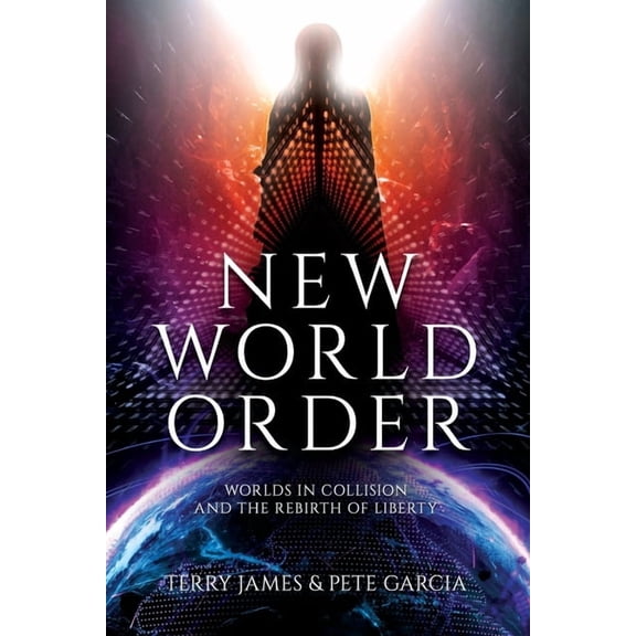 New World Order: Worlds in Collision and The Rebirth of Liberty, (Paperback)