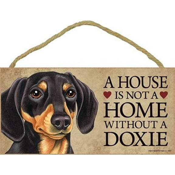 Dachshund (b&t) a House is Not a Home Without a Doxie 5 x 10 Wooden Dog Sign / Plaque