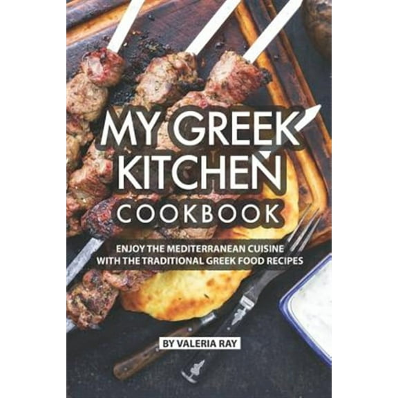 My Greek Kitchen Cookbook