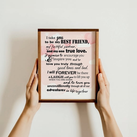 I Take You To Be My Best Friend Wall Art, Wedding Vow Print, Romantic Home Decor, Anniversary , Love Quote Art, For Spouse UNFRAMED Poster, Wall Art for Decor, Present, 16x24