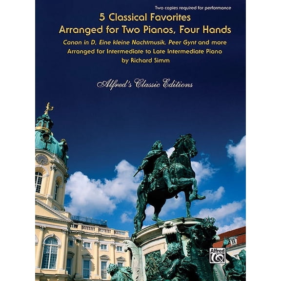 Alfred's Classic Editions: 5 Classical Favorites Arranged for Two Pianos, Four Hands: Canon in D, Eine Kleine Nachtmusik, Peer Gynt and More (Other)