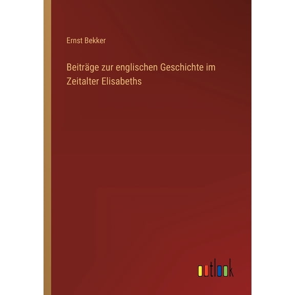 Beiträge zur englischen Geschichte im Zeitalter Elisabeths (Paperback)