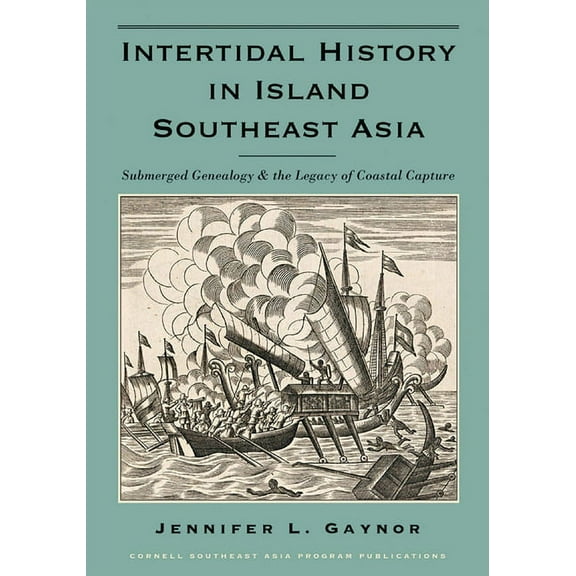 Intertidal History in Island Southeast Asia: Submerged Genealogy and the Legacy of Coastal Capture, (Paperback)