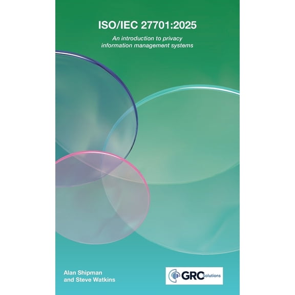 Iso/Iec 27701: 2025: An introduction to privacy information management systems, (Paperback)