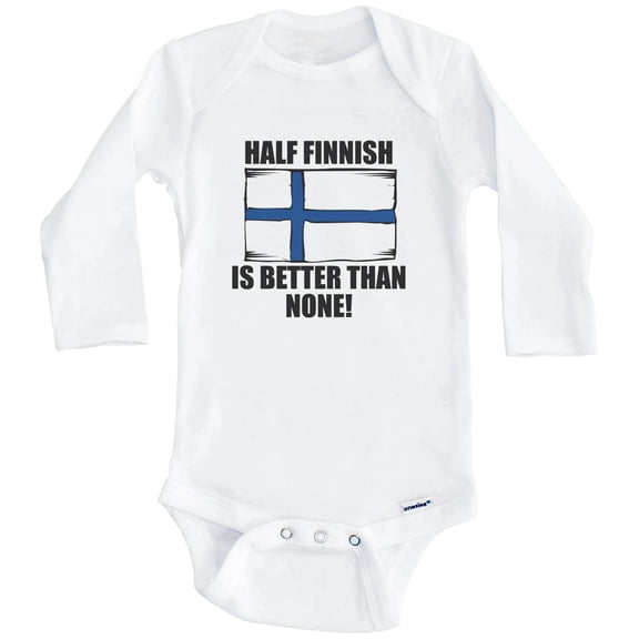 Half Finnish Is Better Than None Funny Finland Flag One Piece Baby Bodysuit (Long Sleeve), 0-3 Months White